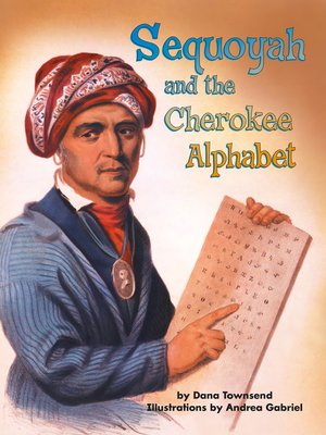 cover image of Sequoyah and the Cherokee Alphabet